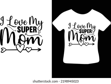 I Love My Super Mom svg design