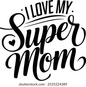 I Love My Super Mom Typography Template