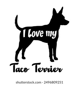 I love my Taco Terrier Dog silhouette dog breeds logo dog monogram vector