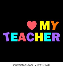 I love my teacher rainbow inscription