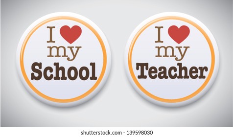 I Love My Teacher. I Love my School - Vector Pin / Button Badge.