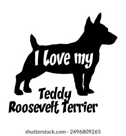 Me encanta mi Teddy Roosevelt Terrier silueta de perro perro razas logo perro monograma Vector