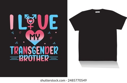 i love my transgender brother t shirt design