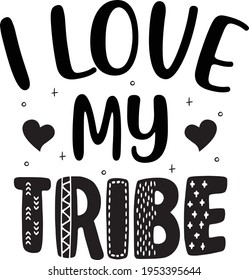 I love my Tribe Mom Typography T-shirt Design