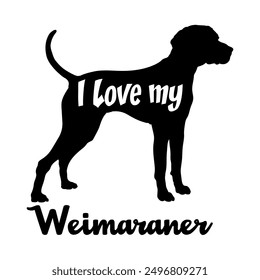 I love my Weimaraner Dog silhouette dog breeds logo dog monogram vector