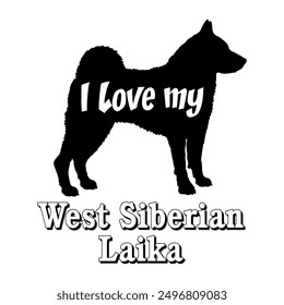 I love my West Siberian Laika Dog silhouette dog breeds logo dog monogram vector