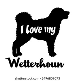 I love my Wetterhoun Dog silhouette dog breeds logo dog monogram vector
