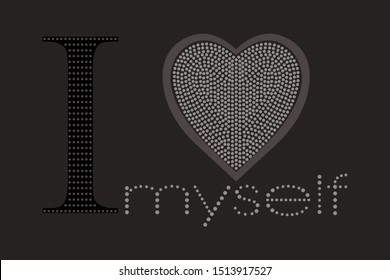 I LOVE MYSELF ABSTRACT DOT HEART,Graphic design print t-shirts women,vector