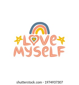 I love myself. Lettering inscribed in the shape of a heart. Cute hand drawn phrase, self care concept