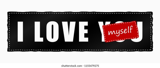 I love myself - slogan on embroidery. Fashion typography for girls t-shirt. Graphics design for apparel, patch, sticker. Vector illustration.