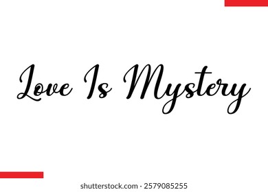 Love Is Mystery Love typography text saying