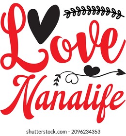 Love Nana life t shirt design, vector file. svg