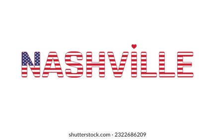 I love Nashville, Love Nashville, Nashville, Nashville Vector, City of United States, City of United States of America, Flag of United States, I love United States, Love, Vector