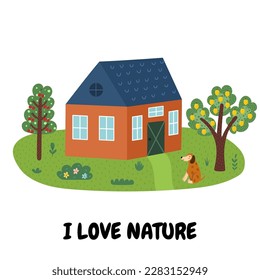 I Love Nature print with a house on a lawn, dog and trees. Summer green meadow scene in cartoon style. Vector illustration