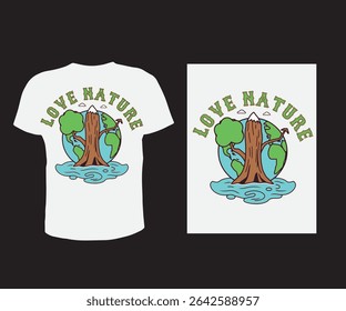 Love Nature t shirt design vector free for man and women.