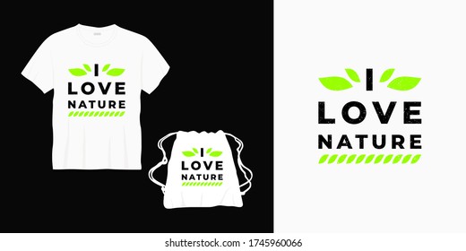 i love nature typography lettering design for t-shirt, bag or merchandise