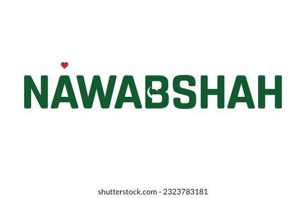 I love Nawabshah, Love Nawabshah, Nawabshah, Nawabshah Vector, Pakistan, City, City of Pakistan, Flag of Pakistan, I love Pakistan, Love, Typographic Design, Typography