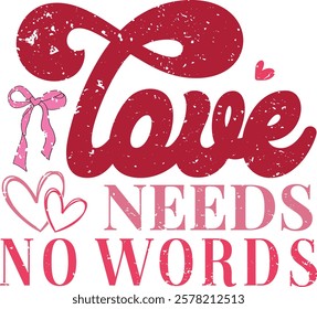 Love Needs No Words - Retro Christian Valentine t-shirt design, Valentine t-shirt design, Retro Religious Valentine png, Happy Valentine's day T-shirt Design, Jesus T-shirt Design