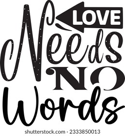 Love needs no words SVg Design