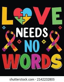 Love Needs No Words T-Shirt Design.