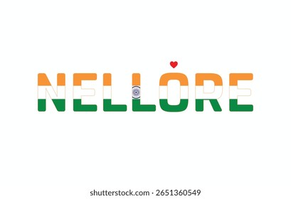 I Love NELLORE, Typographic Design of I Love NELLORE on a white background, Flag Typography of NELLORE with heart, Vector design of I Love NELLORE