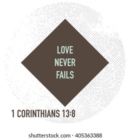 Love never fails. Bible verse. Stock vector.
