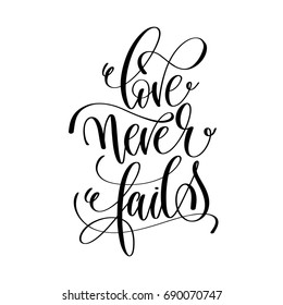 love never fails black and white hand lettering script to wedding holiday invitation, celebration marriage phrase to greeting card, poster, quote design, calligraphy vector illustration