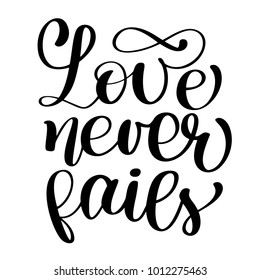 Love never fails christian quote text, hand lettering typography design. Vector valentine Illustration design for holiday greeting card and for photo overlays, t-shirt print, flyer, poster design, mug