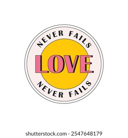 Love never fails. Christian stickers about love in groove style. Bible passages about love (1 corinthians 13:4-8)