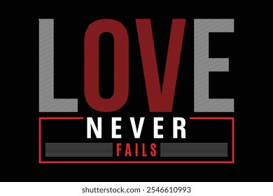 "Love Never Fails" inspirational quote design with elegant typography for prints and digital use.