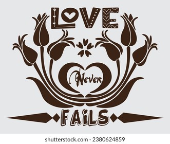 Love Never Fails T-Shirt Design