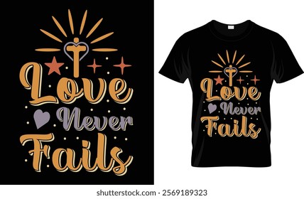  Love never fails t-shirt design vector template