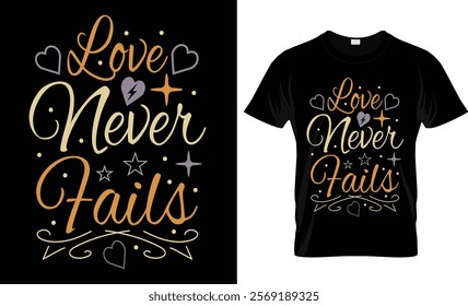  Love never fails t-shirt design vector template