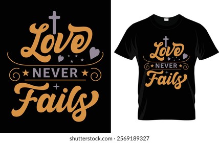  Love never fails t-shirt design vector template