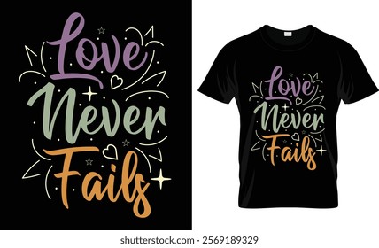  Love never fails t-shirt design vector template