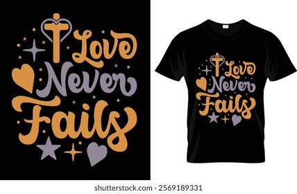  Love never fails t-shirt design vector template