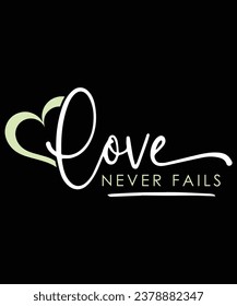 Love never fails typography saying design