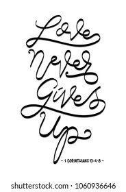 Love Never Gives Up. Christian Poster. Handwritten Inspirational Motivational Quote.