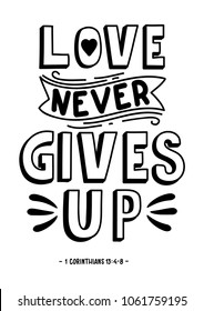 Love Never Gives Up. Christian Poster. Handwritten Inspirational Motivational Quote.