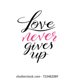 love never gives up. Vector hand-drawn calligraphy