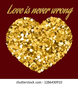 Love is never wrong inspirational quote hand vector image, vector illustration with inscription and heart in sparkles