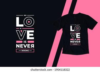 Love is never wrong modern futuristic geometric typography inspirational quotes black t shirt design