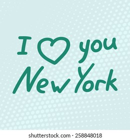 I love New York, Typographical Background, lettering, calligraphy, handmade