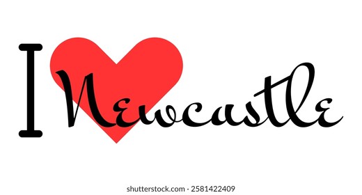 I love Newcastle, city of Australia. Hand drawn letters with red heart. Vector illustration lettering, modern design for print t shirt, banner, poster, sticker or label.