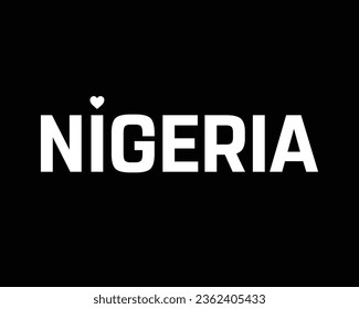 I love Nigeria, Nigeria Independence day, Love Nigeria, Nigeria, 1st October, 1 October, Independence Day, National Day, Heart Icon, Love, Black Background, Typographic Design, Typography Vector