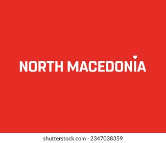 I love North macedonia, North macedonia Independence day, Love, Heart Icon North macedonia, Flag, 8 September, 8th September, Independence day, Background Typographic design Typography North Macedonia