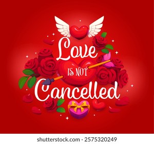 Love is not cancelled valentines day quote. Cartoon vector heartfelt phrase surrounded by a winged heart, rose petals, love arrow and heart shaped gift box on a vibrant red background, exudes hope