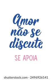 Love is not discussed, supported in Portuguese. Greeting card with hand drawn lettering.