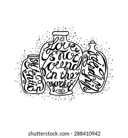 Love is not found in the market.The motivating phrase for registration of a poster, a card, a t-shirt. A design element for decoration of the house.The vector image on a white background.