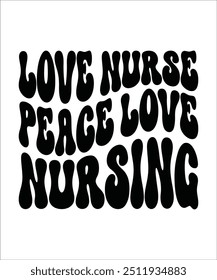 LOVE NURSE PEACE LOVE NURSING Trendy Retro Nurse Bundle, Funny Nurse Shirt, Nurse wavy text, Stethoscope, Nursing